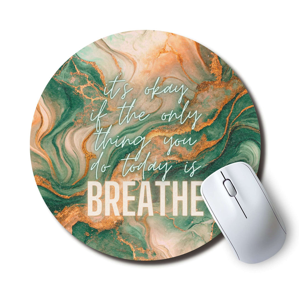 It's OK If You Breathe Mouse Pad